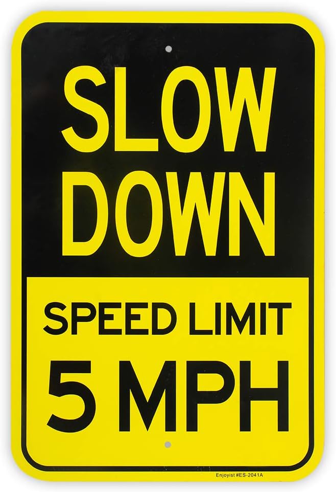 Slow Down-Schild, Geschwindigkeitsbegrenzung 5 MPH-Schild (18" x 12")